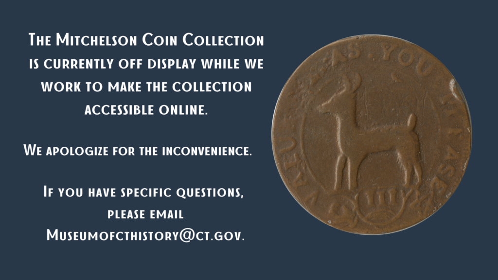 The Mitchelson Coin Collection is currently off display while we work to make the collection accessible online. We apologize for the inconvenience.
